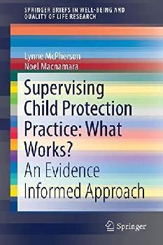 Supervising child protection practice : what works? : an evidence informed approach