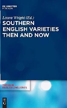 Southern English varieties then and now