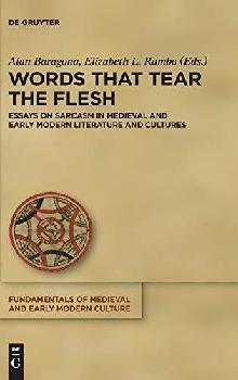  Words that tear the flesh : essays on sarcasm in medieval and early modern literature and cultures