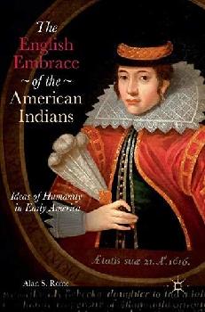  The English embrace of the American Indians : ideas of humanity in early America