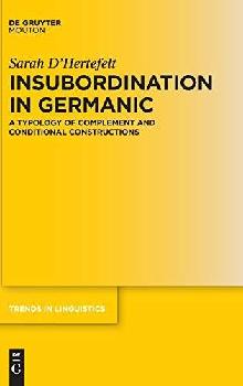  Insubordination in Germanic : a typology of complement and conditional constructions
