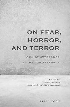  On fear, horror, and terror : giving utterance to the unutterable