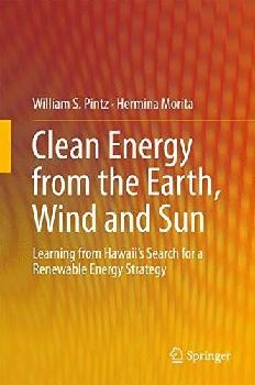 Clean energy from the earth, wind and sun : learning from Hawaii's search for a renewable energy strategy