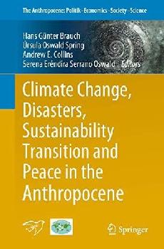  Climate change, disasters, sustainability transition and peace in the Anthropocene