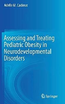 Assessing and treating pediatric obesity in neurodevelopmental disorders