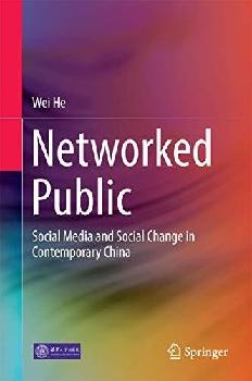  Networked public : social media and social change in contemporary China