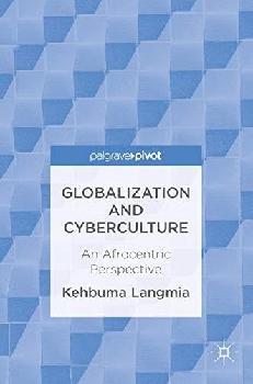  Globalization and cyberculture : an Afrocentric perspective
