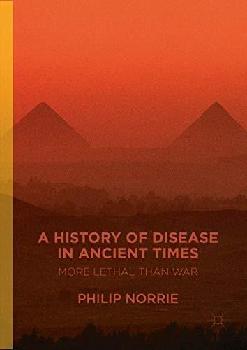 A history of disease in ancient times : more lethal than war