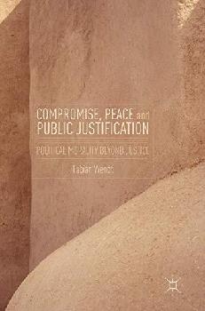  Compromise, peace and public justification : political morality beyond justice