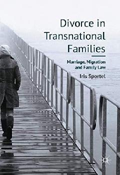  Divorce in transnational families : marriage, migration and family law