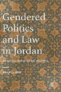  Gendered politics and law in Jordan : guardianship over women