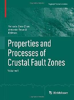  Properties and processes of crustal fault zones. Volume I