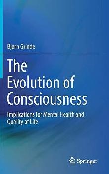  The evolution of consciousness : implications for mental health and quality of life