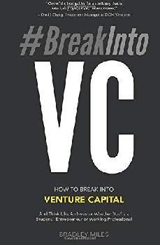  #BreakintoVC : how to break into venture capital and think like an investor whether you're a student, entrepreneur or working professional