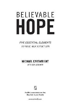  Believable hope : five essential elements to beat any addiction