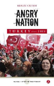 Turkey since 1989 : angry nation