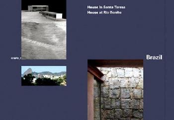  O'Neil Ford duograph 2, Brazil : house in Rio Bonito, 2002-2005, Carla Juaًcaba : house in Santa Teresa, 2005-2008, Angelo Bucci