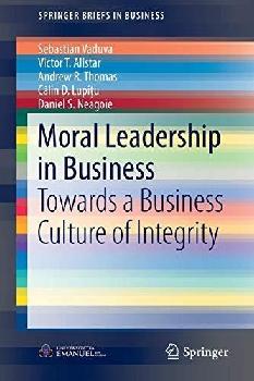  Moral leadership in business : towards a business culture of integrity