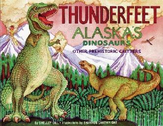 Thunderfeet : Alaska's dinosaurs and other prehistoric critters