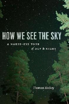  How we see the sky : a naked-eye tour of day & night