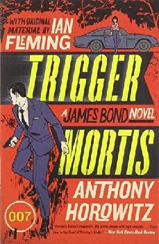  Trigger mortis : a James Bond novel