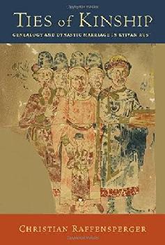 Ties of kinship : genealogy and dynastic marriage in Kyivan Rusʹ