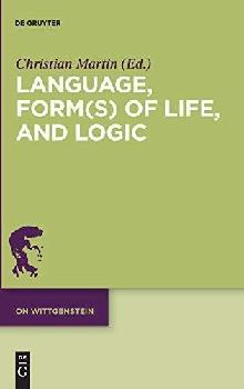  Language, form(s) of life, and logic : investigations after Wittgenstein