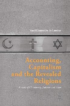 Accounting, capitalism and the revealed religions : a study of Christianity, Judaism and Islam