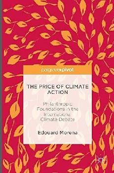  The price of climate action : philanthropic foundations in the international climate debate