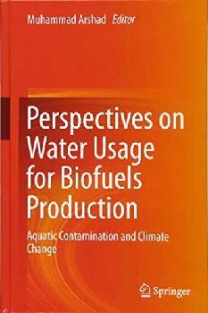  Perspectives on water usage for biofuels production : aquatic contamination and climate change