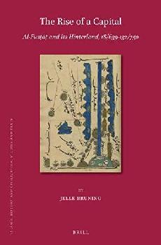  The rise of a capital : Al-Fusṭāṭ and its hinterland, 18/639-132/750