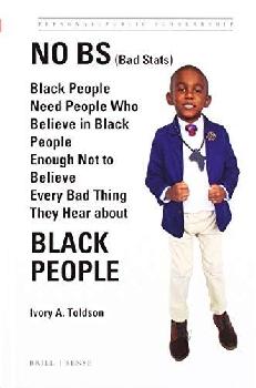  No BS (bad stats) : black people need people who believe in black people enough not to believe every bad thing they hear about black people