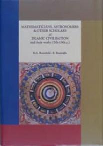  Mathematicians, astronomers and other scholars of Islamic civilisation and their works (7th-19th c.)