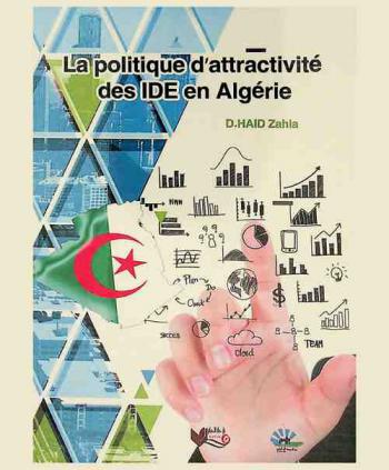  La politique d'attractivité des IDE en Algérie = سياسة جذب الاستثمار الأجنبي المباشر إلى الجزائر /