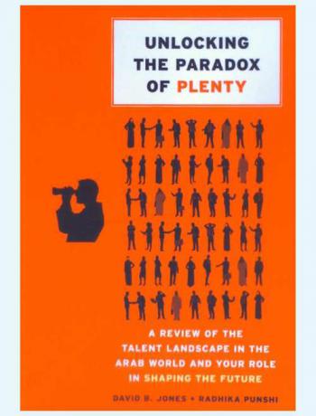  Unlocking the paradox of plenty : a review of the talent landscape in the Arab world and your role in shaping the future