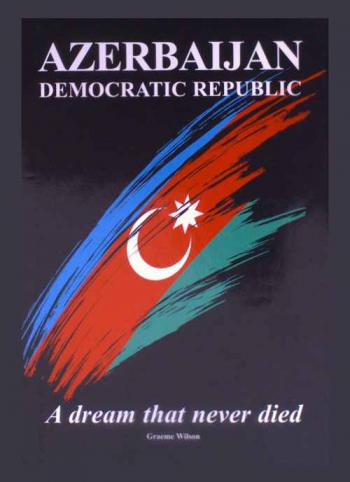  Azerbaijan Democratic Republic : a dream that never died