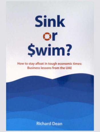  Sink or swim ? : how to stay afloat in tough economic times : business lessons from the UAE