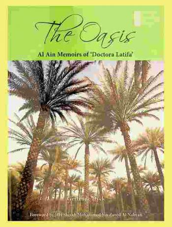  The oasis : Al Ain memoirs of \Doctora Latifa\