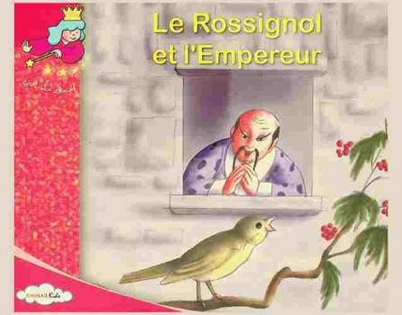Le Rossignol et I Empereur : D'apres le conte de Hans Christian Andersen