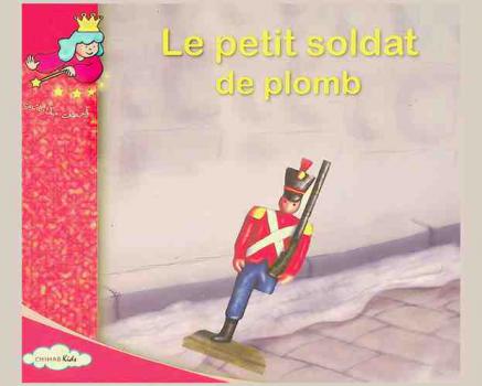  Le Petit Soldat de plomb : d'apres le conte de hans Christian Andersen
