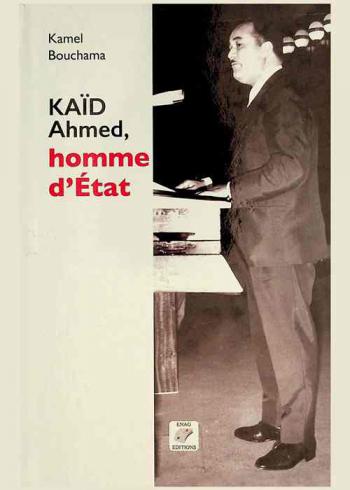  Kaid Ahmed : homme d'etat