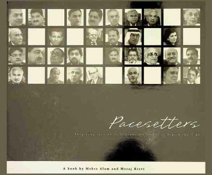  Pacesetters : inspiring stories of Indians who made it big in the UAE