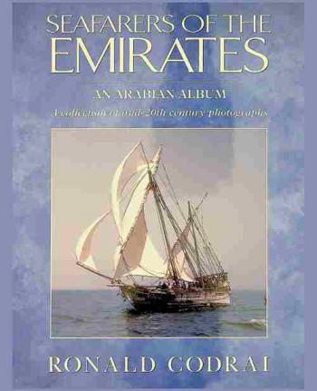Seafarers of the Emirates : an Arabian album : a collection of mid-20th century photographs