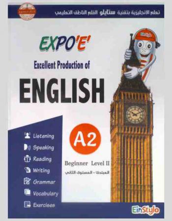  Expo'e' : excellent production of English A2 : listening, speaking, reading, writing, grammar, vocabulary, exercises : beginner-level II : تعلم الإنجليزية بتقنية ستايلو القلم الناطق التعليمي : المبتدئ-المستوى الثاني
