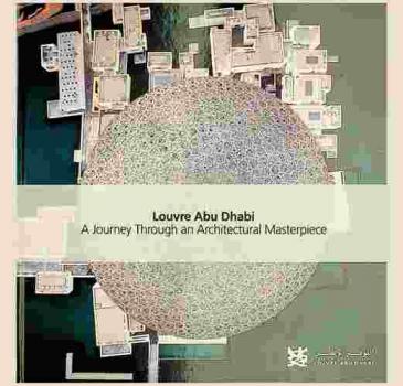 Louvre Abu Dhabi : a journey through an architectural masterpiece