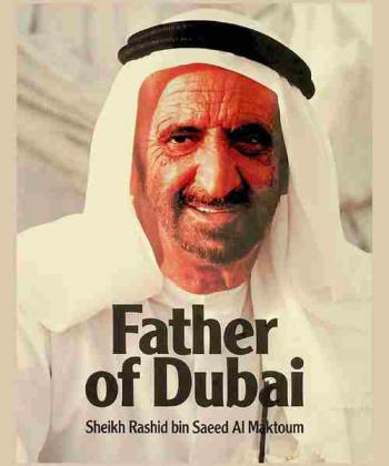  Father of Dubai : Sheikh Rashid bin Saeed Al-Maktoum
