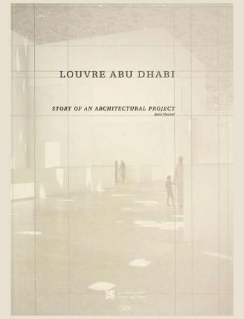  Louvre Abu Dhabi : the story of an architectural project