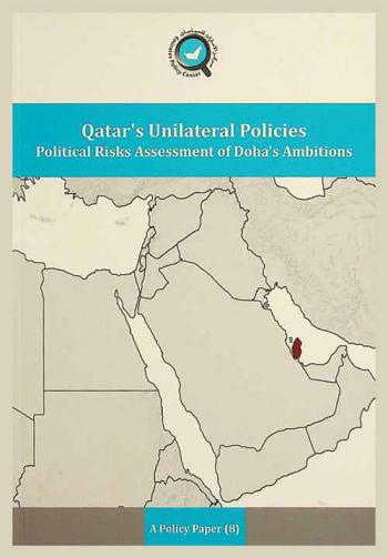 Qatar's unilateral policies : political risks assessment of Doha's ambitions