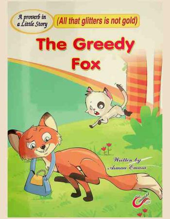  The greedy fox : all that glitter is not gold