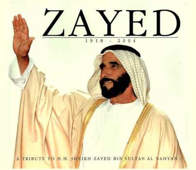  Zayed 1918-2004 : a tribute to H. H Sheikh Zayed Bin Sultan Al Nahyan